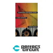 Curtis Roads Composing Electronic Music Paperback BOOK - NEW - PERFECT CIRCUIT