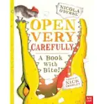 OPEN VERY CAREFULLY