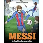 MESSI: A BOY WHO BECAME A STAR. INSPIRING CHILDREN BOOK ABOUT LIONEL MESSI - ONE OF THE BEST SOCCER PLAYERS IN HISTORY. (SOCCER
