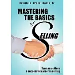 MASTERING THE BASICS OF SELLING