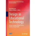 DESIGN IN EDUCATIONAL TECHNOLOGY: DESIGN THINKING, DESIGN PROCESS, AND THE DESIGN STUDIO