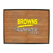 Browns Always Right - Funny Novelty Doormat Man Cave Floor mat