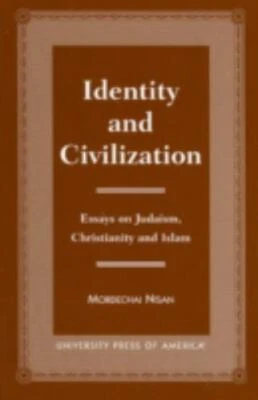 Identity and Civilization: Essays on Judaism, Christianity, and Islam