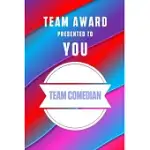 TEAM AWARD PRESENTED TO YOU TEAM COMEDIAN: GIFTS FOR COWORKERS AND TEAM APPRECIATION