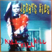 Jerry&apos;s Kids - Kill Kill Kill 2019 LP, Album, RE, Red Taang! Records T-27 M