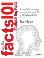 Studyguide for Interviewing in Action in a Multicultural World by Murphy, Bianca Cody, ISBN 9780495101338