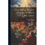 THE BIBLE STORY IN EASY WORDS FOR CHILDREN