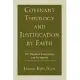 Covenant Theology and Justification by Faith: The Shepherd Controversy and Its Impacts