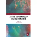 ACCESS AND CONTROL IN DIGITAL HUMANITIES