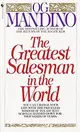 The Greatest Salesman in the World: You Can Change Your Life with the Priceless Wisdom of Ten Ancient Scrolls Handed Down for Thousa