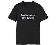 Funny Meme TShirt, Professional Sex Haver Joke Tee, Gift Shirt