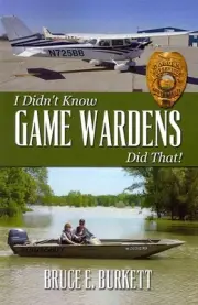 I Didn't Know Game Wardens Did That! by Bruce E. Burkett (English) Paperback Boo