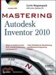 MASTERING AUTODESK INVENTOR 2010