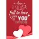 I still fall in love with you everyday: Perfect gift for someone special in your life, Romantic gift notebook, Lovely Notebook/Journal/Diary, Large 6