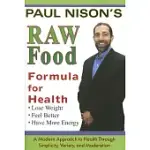 RAW FOOD FORMULA FOR HEALTH: A MODERN APPROACH TO HEALTH TRHOUGH SIMPLICITY, VARIETY, AND MODERATION