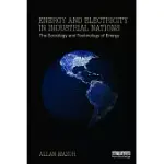 ENERGY AND ELECTRICITY IN INDUSTRIAL NATIONS: THE SOCIOLOGY AND TECHNOLOGY OF ENERGY