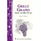 Great Grapes: Grow the Best Ever / Storey’s Country Wisdom Bulletin A-53