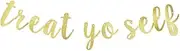 Treat Yo Self Gold Glitter Banner, Treat Table Reception Dessert Table Candy Sweets Bar Wedding Birthday Engagement Decorations