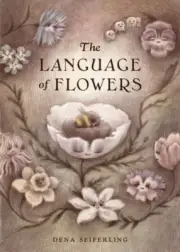 The Language of Flowers by Dena Seiferling NEW Hardback