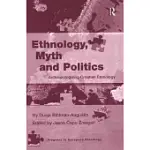 ETHNOLOGY, MYTH AND POLITICS: ANTHROPOLOGIZING CROATIAN ETHNOLOGY