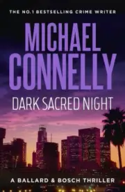 Dark Sacred Night (Renee Ballard) by Michael Connelly