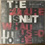 黑膠唱片 英國瞪鞋 EXIT CALM - THE FUTURE ISN’T WHAT IT USED TO BE