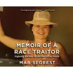 MEMOIR OF A RACE TRAITOR: FIGHTING RACISM IN THE AMERICAN SOUTH