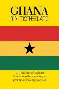 在飛比找博客來優惠-Ghana My Motherland: A Ghanaia