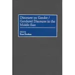 DISCOURSE ON GENDER/GENDERED DISCOURSE IN THE MIDDLE EAST