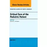 CRITICAL CARE OF THE PEDIATRIC PATIENT, AN ISSUE OF PEDIATRIC CLINICS