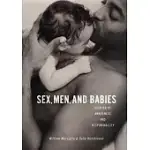 SEX, MEN, AND BABIES: STORIES OF AWARENESS AND RESPONSIBILITY