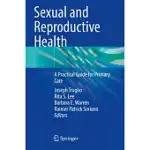 SEXUAL AND REPRODUCTIVE HEALTH: A PRACTICAL GUIDE FOR PRIMARY CARE