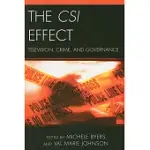 CSI EFFECT: TELEVISION, CRIME, AND GOVERNANCE