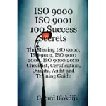 ISO 9000 ISO 9001 100 SUCCESS SECRETS: THE MISSING ISO 9000, ISO 9001, ISO 9001 2000, ISO 9000 2000 CHECKLIST, CERTIFICATION, QU