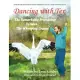 Dancing with Tex: The Remarkable Friendship to Save the Whooping Cranes