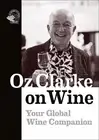 Oz Clarke on Wine: Your Global Wine Companion by Oz Clarke Paperback Book