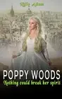 Poppy Woods: Nothing could break her determined spirit by Adam, Lilly New<-