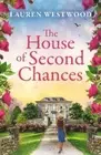 Lauren Westwood The House of Second Chances (Hardback) Secrets and Love