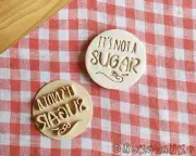 It's Not a Sugar Stamp Embosser Cookie Cutter Pastry Fondant Dough