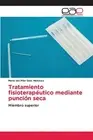 Tratamiento fisioteraputico mediante puncin seca by Mar?a del Pilar D?az Mart?ne
