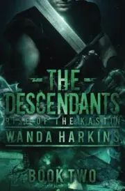 THE DESCENDANTS: RISE OF THE KASTIN (VOLUME 2) By Wanda Harkins **BRAND NEW**