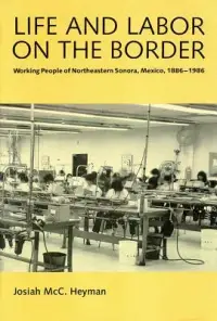 在飛比找博客來優惠-Life and Labor on the Border: 