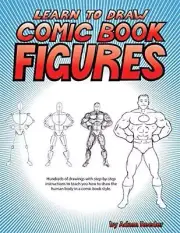 Learn to Draw Comic Book Figures Paperback Book by Adam Reeder