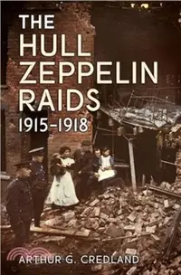 在飛比找三民網路書店優惠-The Hull Zeppelin Raids 1915-1