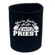 Youre Looking At An Awesome Priest - Funny Novelty Stubby Holder