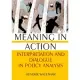 Meaning in Action: Interpretation and Dialogue in Policy Analysis