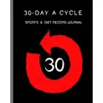 30-DAY A CYCLE, SPORTS & DIET RECORD JOURNAL: SELF-VIEW FOR 10 MINUTES EVERYDAY