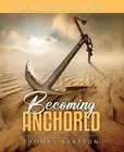 Becoming Anchored Companion Journal by Thomas Bratton (English) Paperback Book