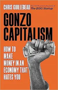 在飛比找誠品線上優惠-Gonzo Capitalism: How to Make 
