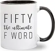 Fifty The Ultimate F Word - 1969 50th Birthday Gifts for Women and Men - Funny Bday Gift Idea for Mom Dad Husband Wife - 50 Year Old Funny 11 oz Tea Cup Coffee Mug